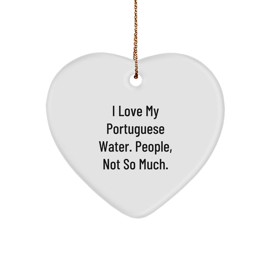 Portuguese Water Dog Enthusiasts Gifts from Family, Friends, and Coworkers - Heart Ornament for Christmas - 'I Love My Portuguese Water. People, Not So Much.' - Image 1