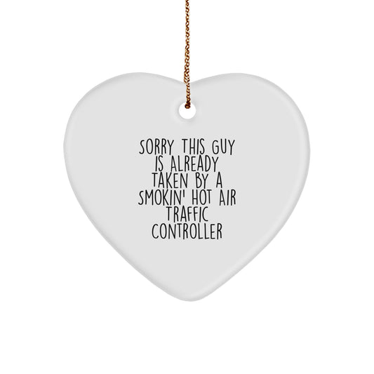 Funny Air Traffic Controller Gifts, Sorry This Guy Is Already Taken By A Smokin' Hot Air Traffic Controller Heart Ornament, Christmas Unique Gifts from Friends to Air Traffic Controllers - Image 1