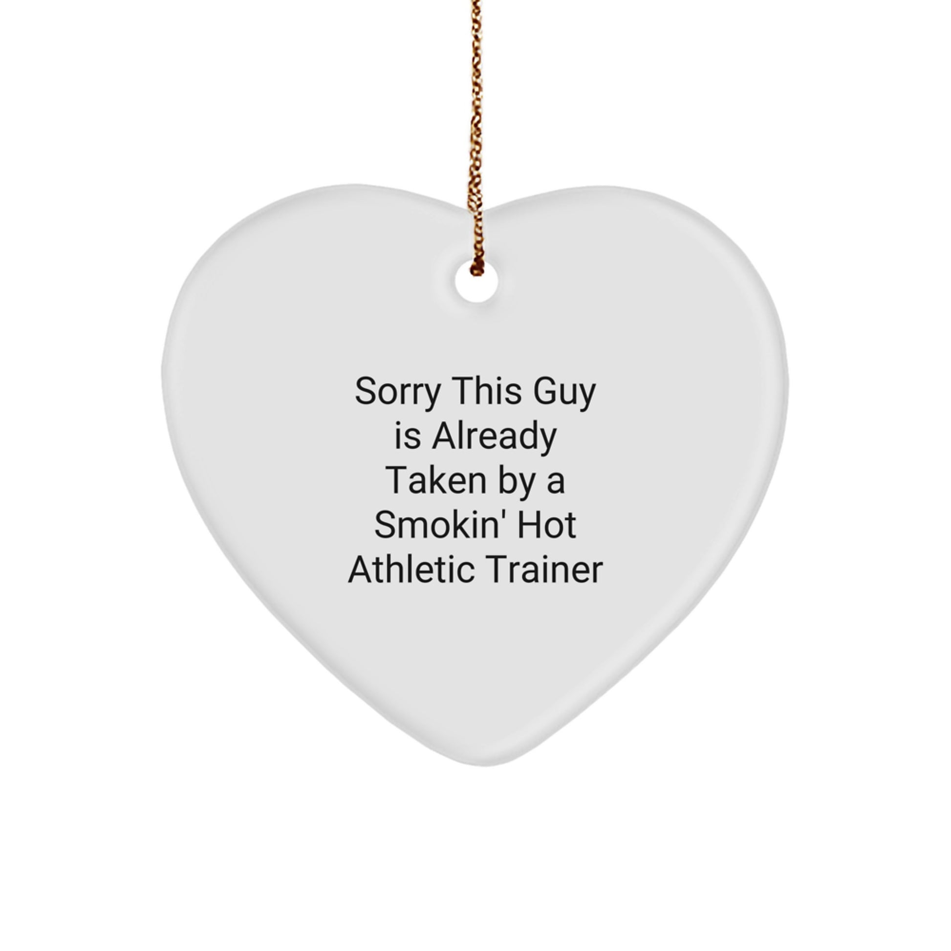 Funny Athletic Trainer Gifts for Christmas - 'Sorry This Guy Is Already Taken' Heart Ornament from Friends, Coworkers, or Family - Image 1