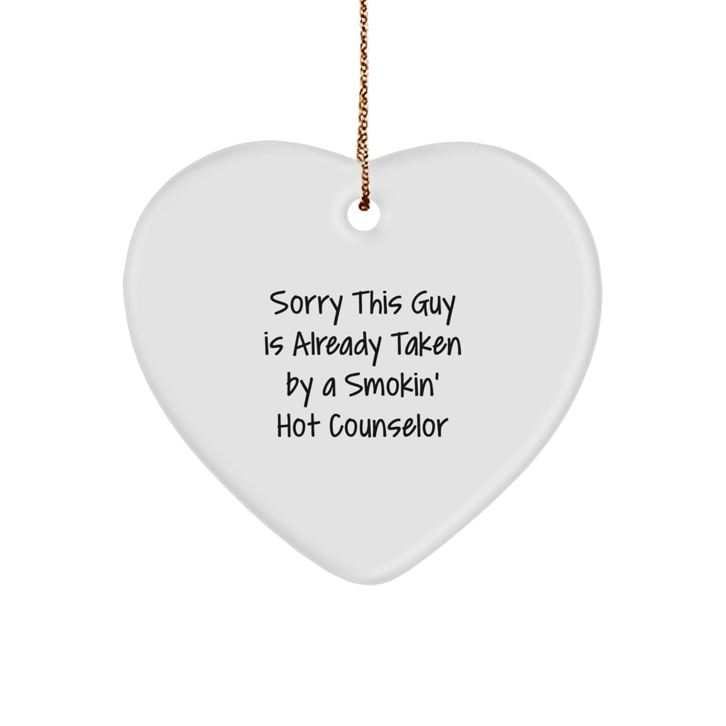 Funny Counselor Gifts, Heart Ornament with Sorry This Guy Is Already Taken Quote for Christmas, Gifts from Friends to Counselors - Image 1
