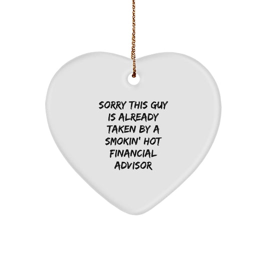 Funny Financial Advisor Heart Ornament, 'Sorry This Guy Is Already Taken', Unique Gifts from Friends to Coworkers, 2.75'' Tall, Durable MDF, Christmas Unique Gift for Financial Advisor - Image 1
