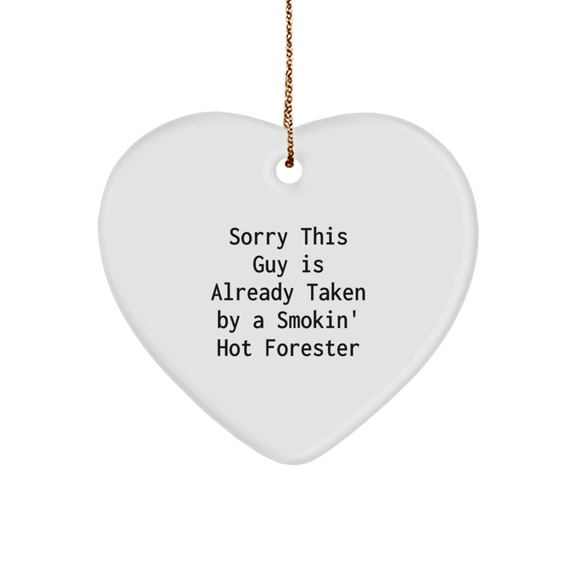 Funny Forester Heart Ornament, Gifts for Forester, Sorry This Guy Is Already Taken, Christmas Unique Gifts from Friends - Image 1