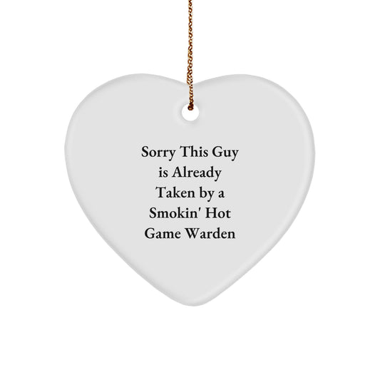 Funny Game Warden Gifts from Friends - Heart Ornament Sorry This Guy Is Already Taken By A Smokin' Hot Game Warden Christmas Unique Gifts for Game Wardens - Image 1
