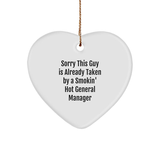 Funny General Manager Heart Ornament, Gifts from Friends to General Manager, Sorry This Guy Is Already Taken By A Smokin' Hot General Manager, Christmas Unique Gifts for General Manager - Image 1