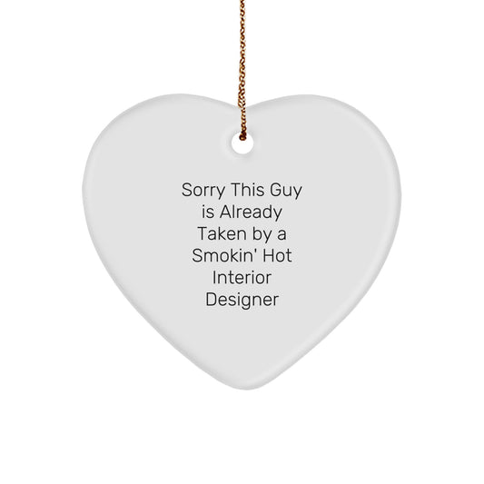 Interior Designer Gifts from Friends - Sorry This Guy Is Already Taken Heart Ornament, Funny Quote, Christmas Unique Gifts for Interior Designer, Men, Women, Coworkers, Family - Image 1