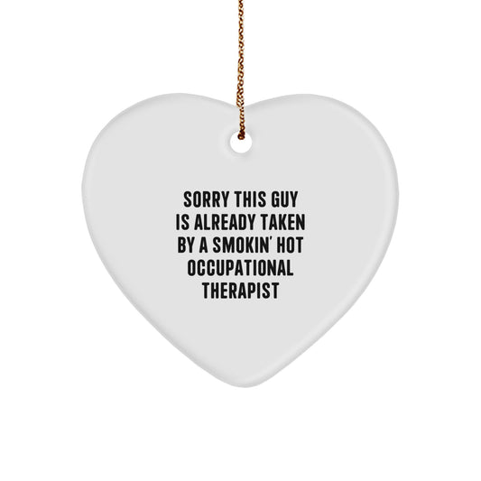 Funny Occupational Therapist Gifts from Friends, Heart Ornament for Christmas, 'Sorry This Guy Is Already Taken' Quote - Image 1