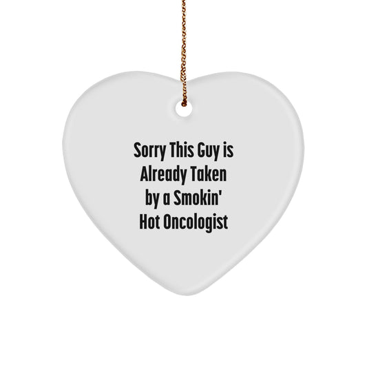 Oncologist Gifts from Men, Heart Ornament with Funny Quote, Christmas Unique Gifts for Her, Sorry This Guy Is Already Taken - Image 1