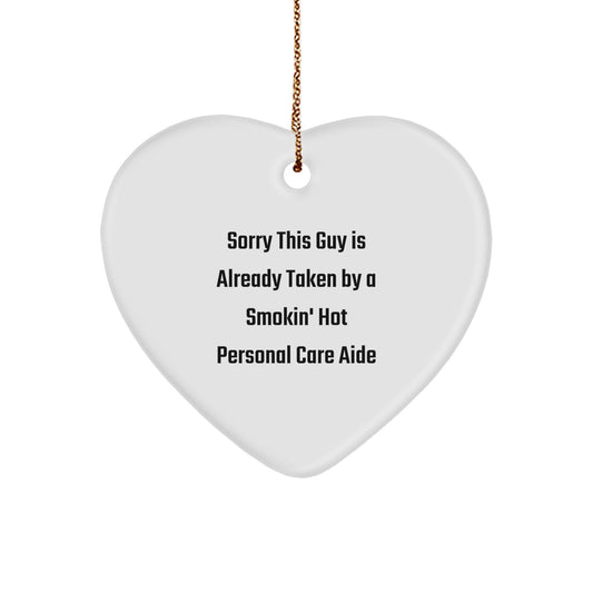 Funny Heart Ornament, Gifts from Friends for Personal Care Aide, Sorry This Guy Is Already Taken, Christmas Unique Gifts - Image 1