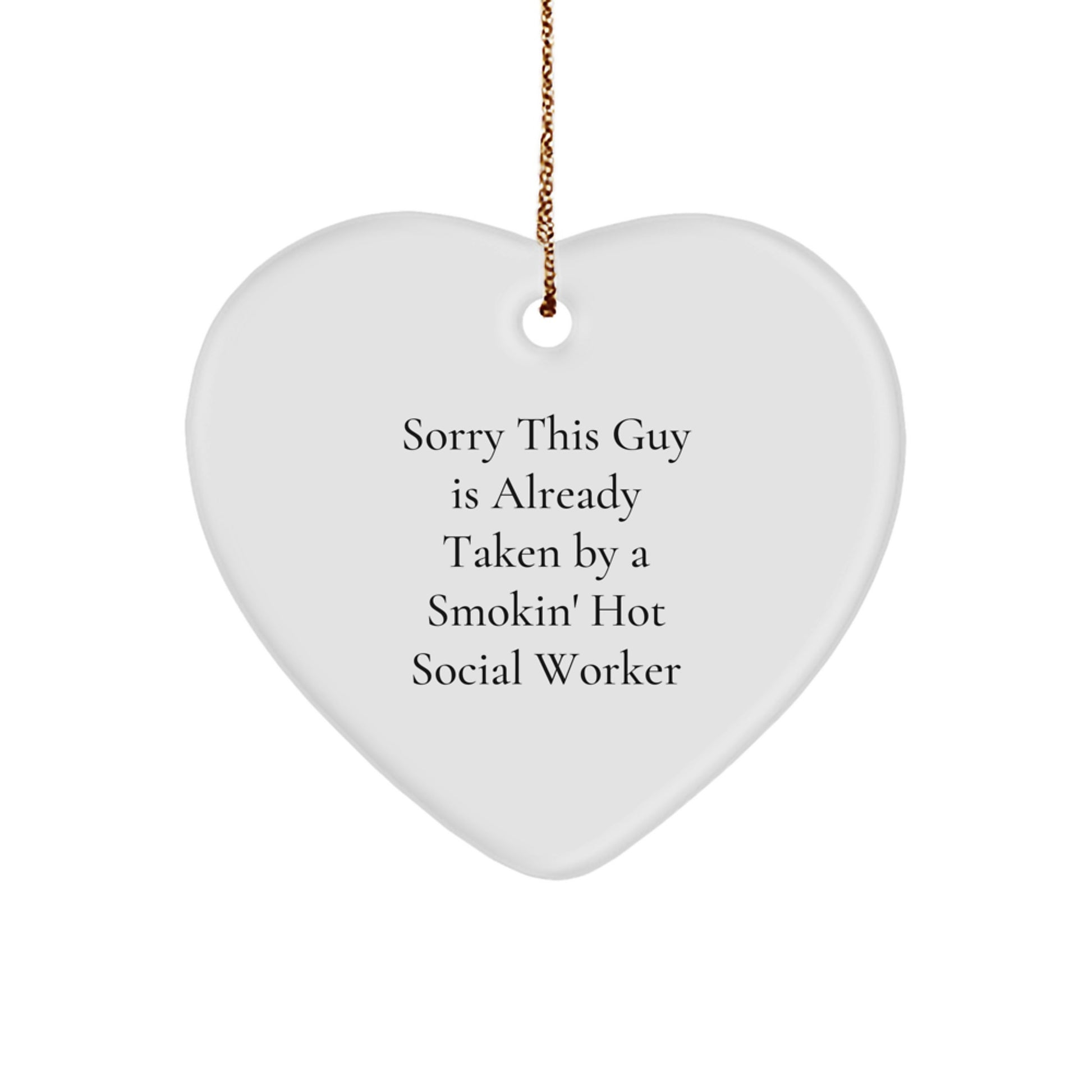 Funny Social Worker Gifts from Friends for Christmas - Sorry This Guy Is Already Taken Heart Ornament - Image 1