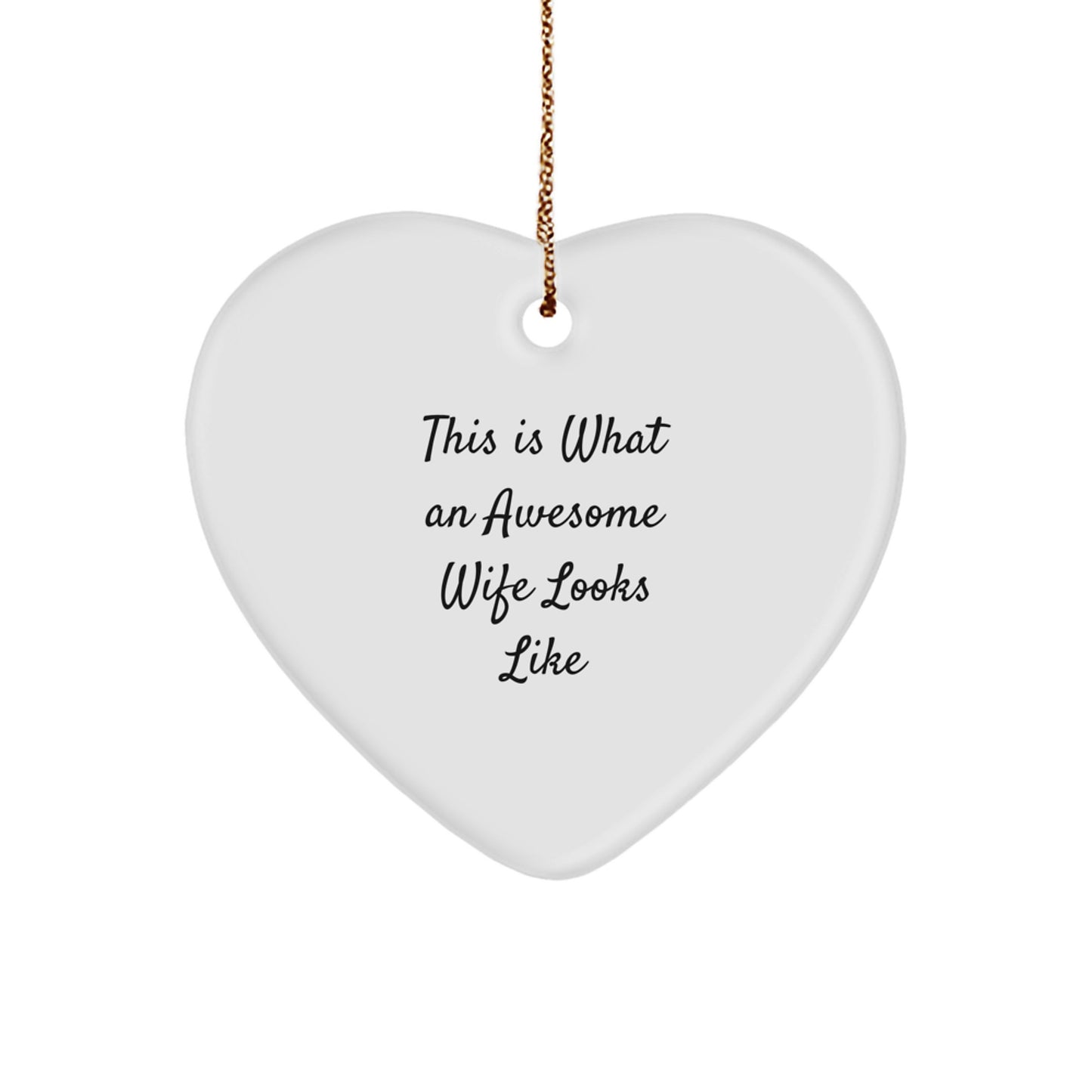 Funny Wife Gifts from Men - This Is What An Awesome Wife Looks Like Heart Ornament, Christmas Unique Gifts for Wife - Image 1