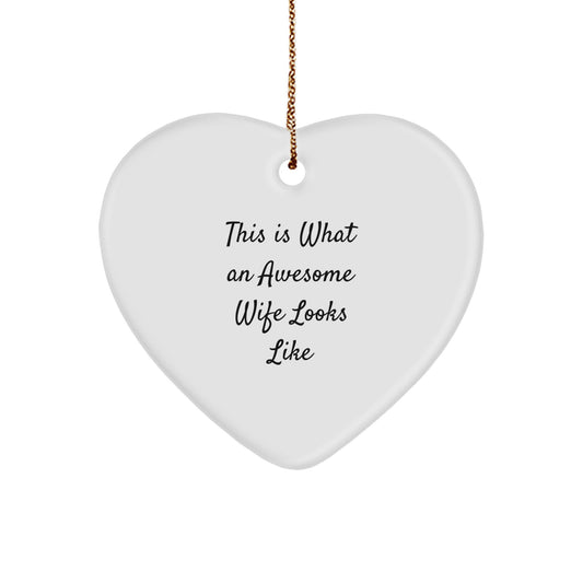Funny Wife Gifts from Men - This Is What An Awesome Wife Looks Like Heart Ornament, Christmas Unique Gifts for Wife - Image 1