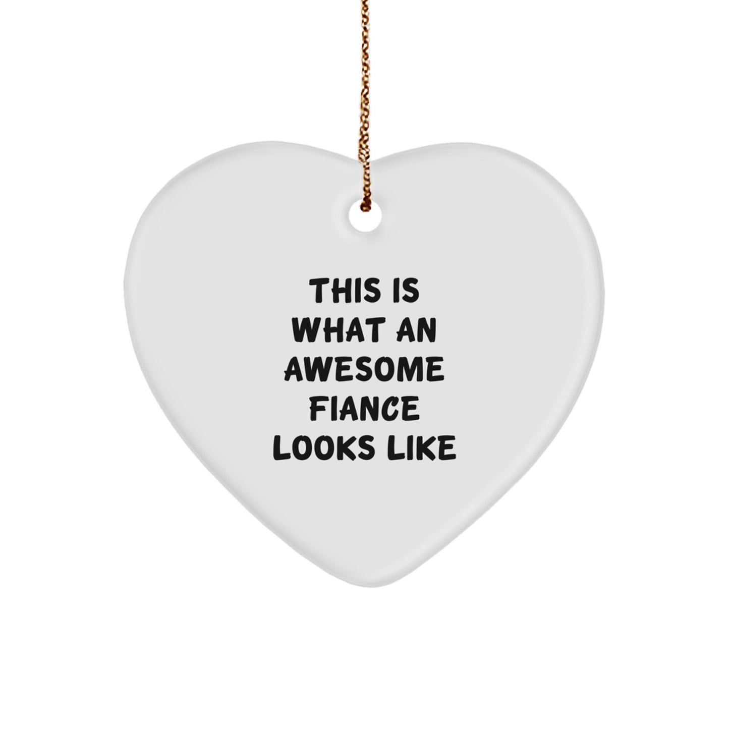 Funny Fiance Gifts for Him, Heart Ornament with Quote 'This Is What An Awesome Fiance Looks Like' - Gifts from Friends and Family for Christmas - Image 1