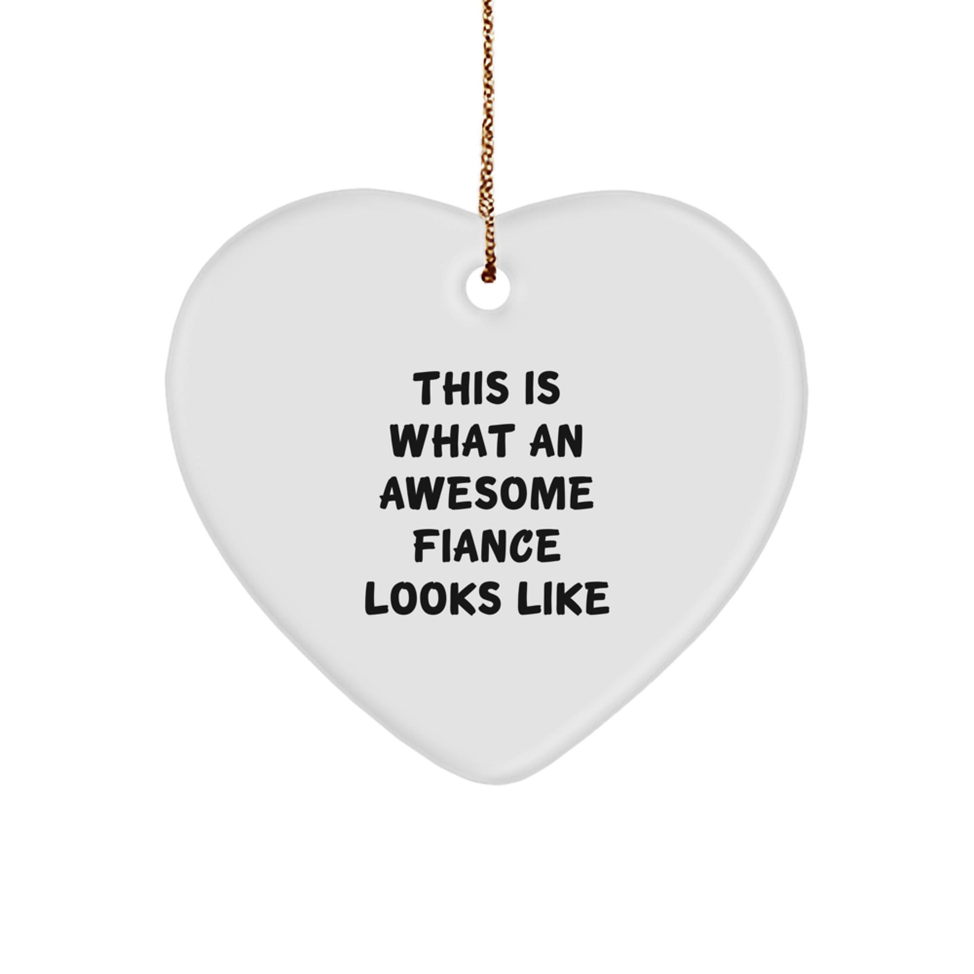 Funny Fiance Gifts for Him, Heart Ornament with Quote 'This Is What An Awesome Fiance Looks Like' - Gifts from Friends and Family for Christmas - Image 1