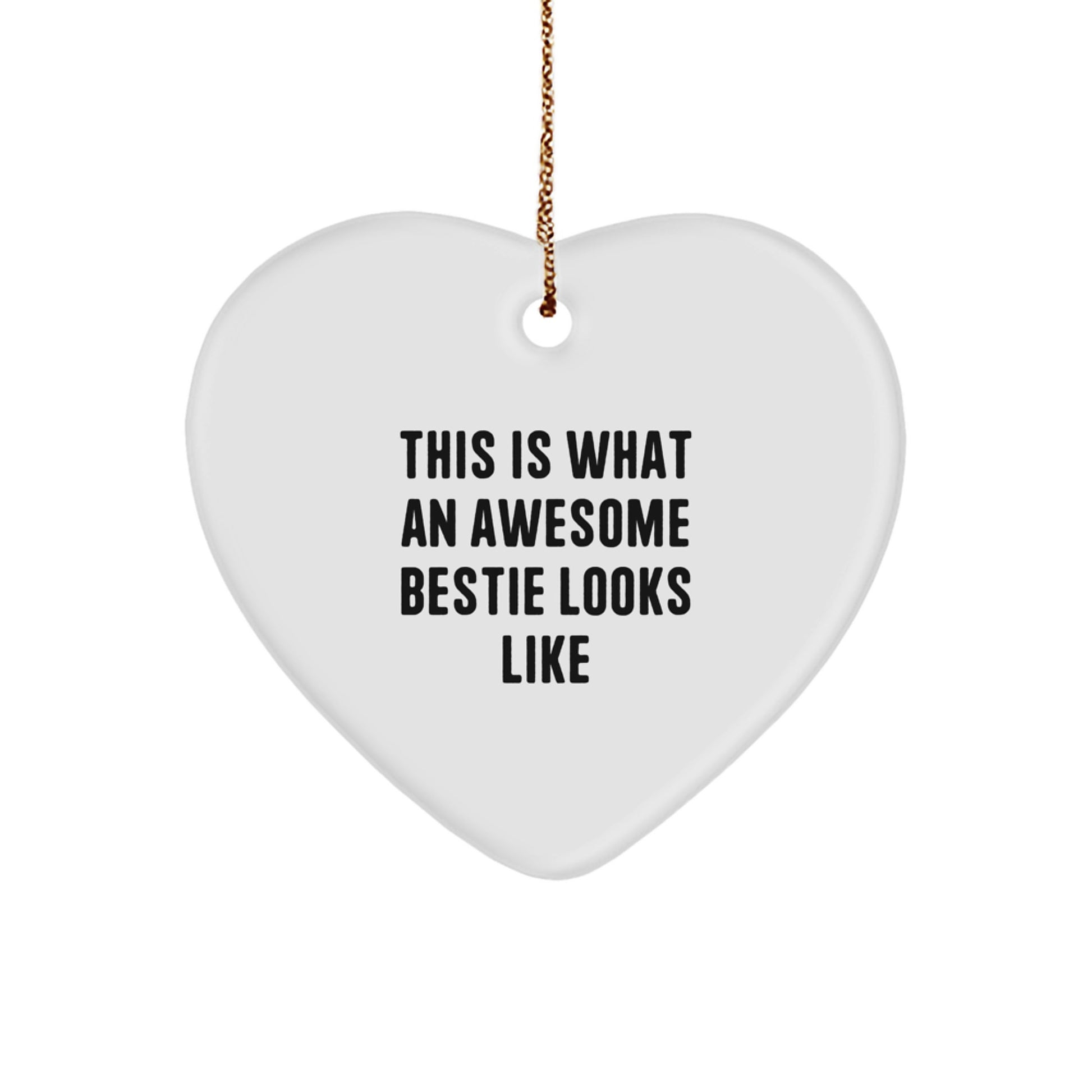 Funny Bestie Gifts from Friends, Heart Ornament with Quote 'This Is What An Awesome Bestie Looks Like', Christmas Unique Gifts for Bestie - Image 1