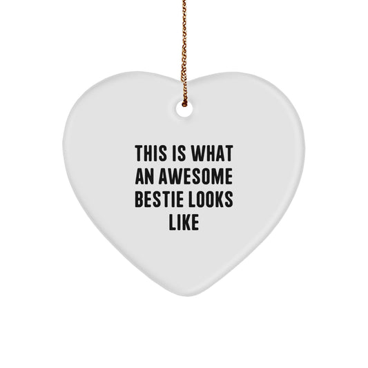 Funny Bestie Gifts from Friends, Heart Ornament with Quote 'This Is What An Awesome Bestie Looks Like', Christmas Unique Gifts for Bestie - Image 1