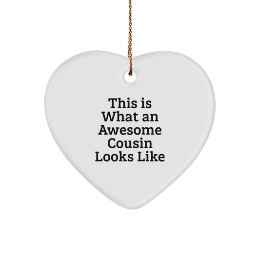 Funny Cousin Gifts - This Is What An Awesome Cousin Looks Like Heart Ornament for Christmas, Gifts from Family to Cousin - Image 1