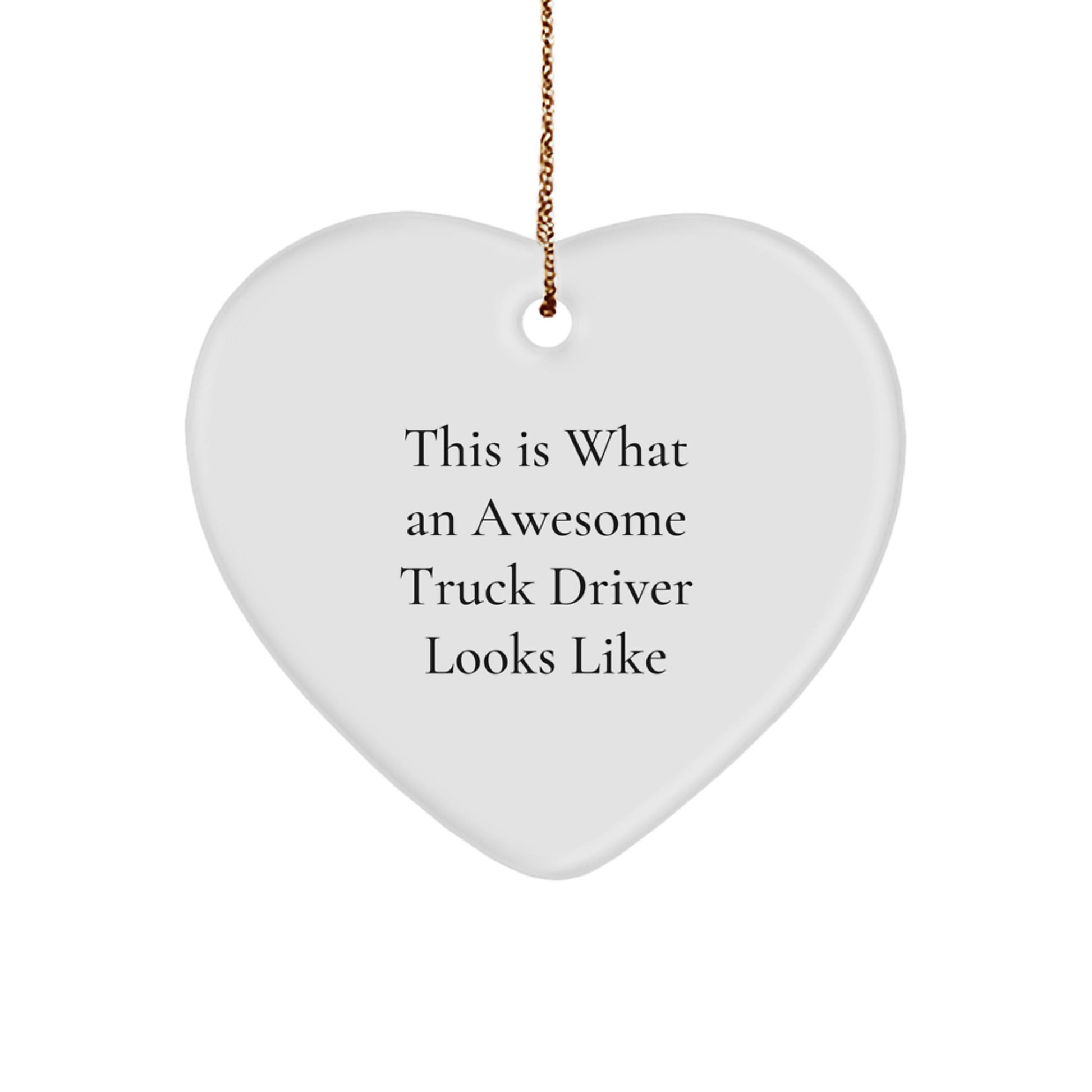 Funny Truck Driver Gifts - Heart Ornament for Christmas - 'This Is What An Awesome Truck Driver Looks Like' - Gifts from Friends for Truck Driver - Image 1