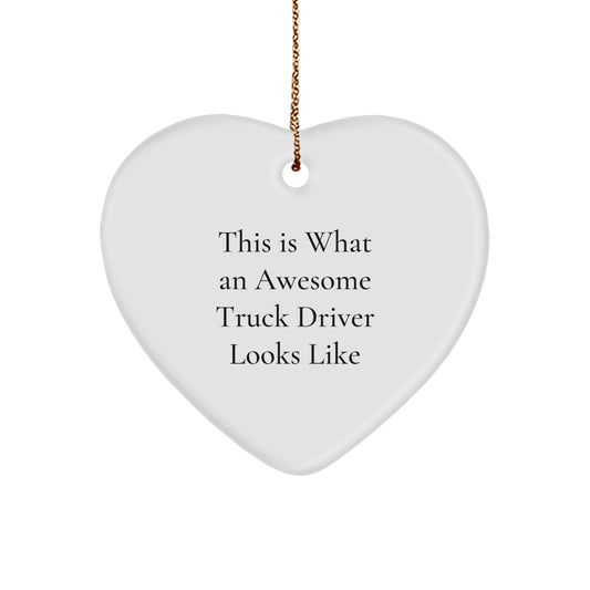 Funny Truck Driver Gifts - Heart Ornament for Christmas - 'This Is What An Awesome Truck Driver Looks Like' - Gifts from Friends for Truck Driver - Image 1