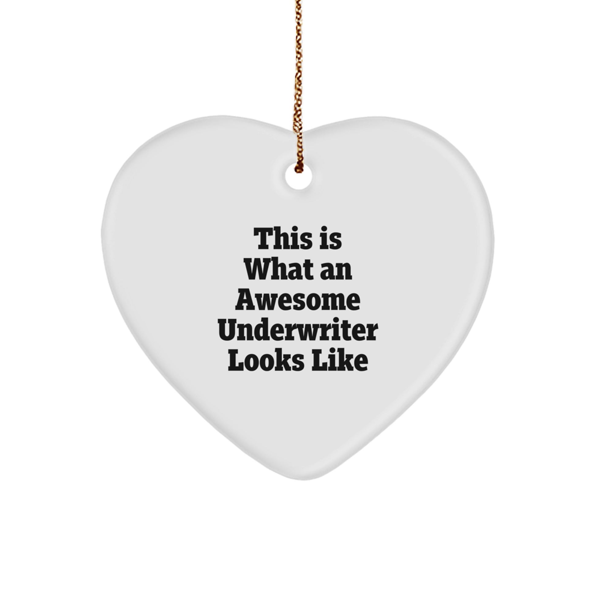 Funny Underwriter Gifts, This Is What An Awesome Underwriter Looks Like, Heart Ornament for Christmas, Gifts from Men, Women, Coworkers, Family, Friends, Gifts for Underwriter, Women, Men - Image 1