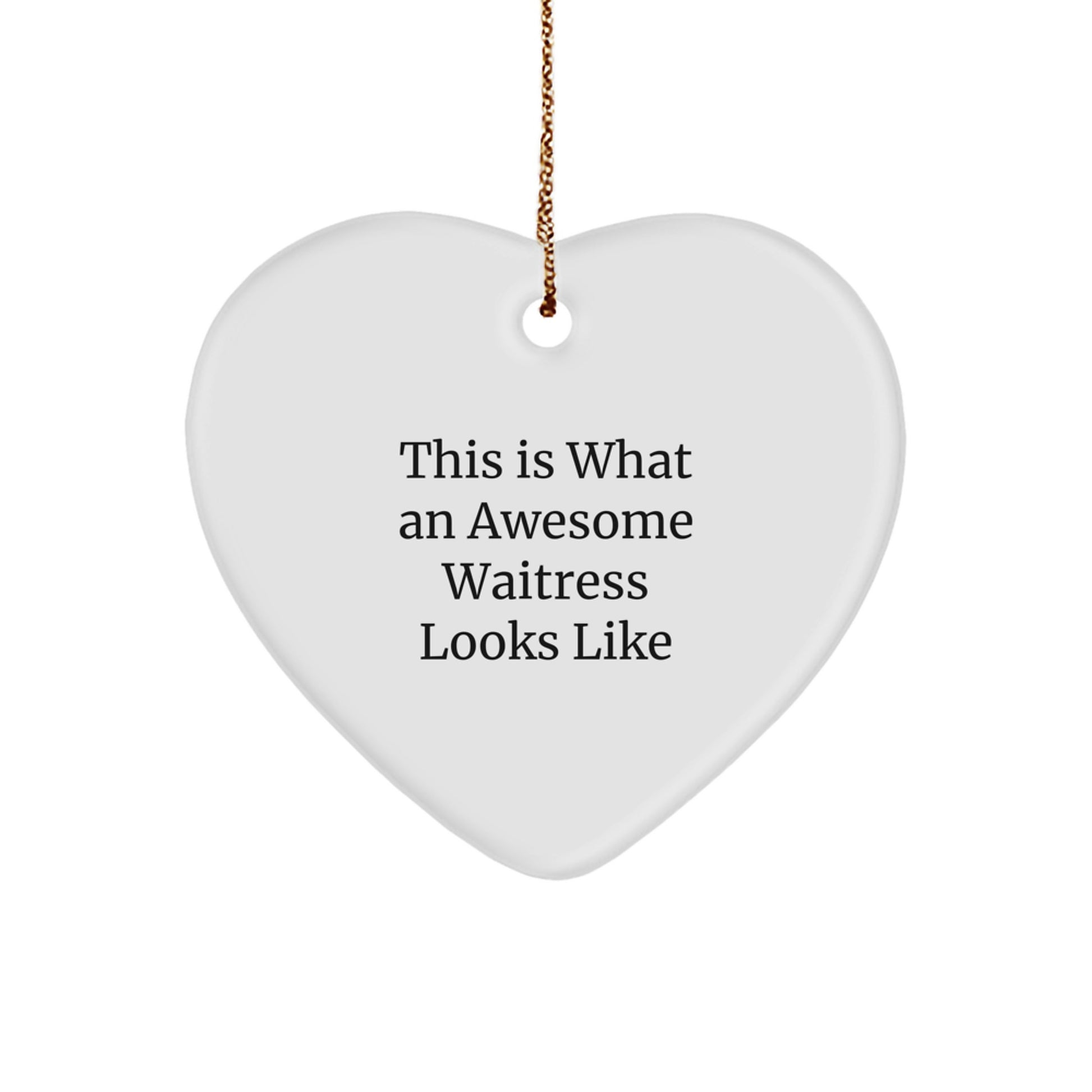 Funny Waitress Gifts from Men to Their Awesome Waitress, Heart Ornament This Is What An Awesome Waitress Looks Like, Christmas Unique Gifts - Image 1