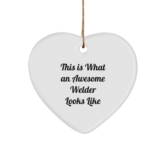 Funny Welder Gifts from Friends for Awesome Welders - Heart Ornament This Is What An Awesome Welder Looks Like - Image 1