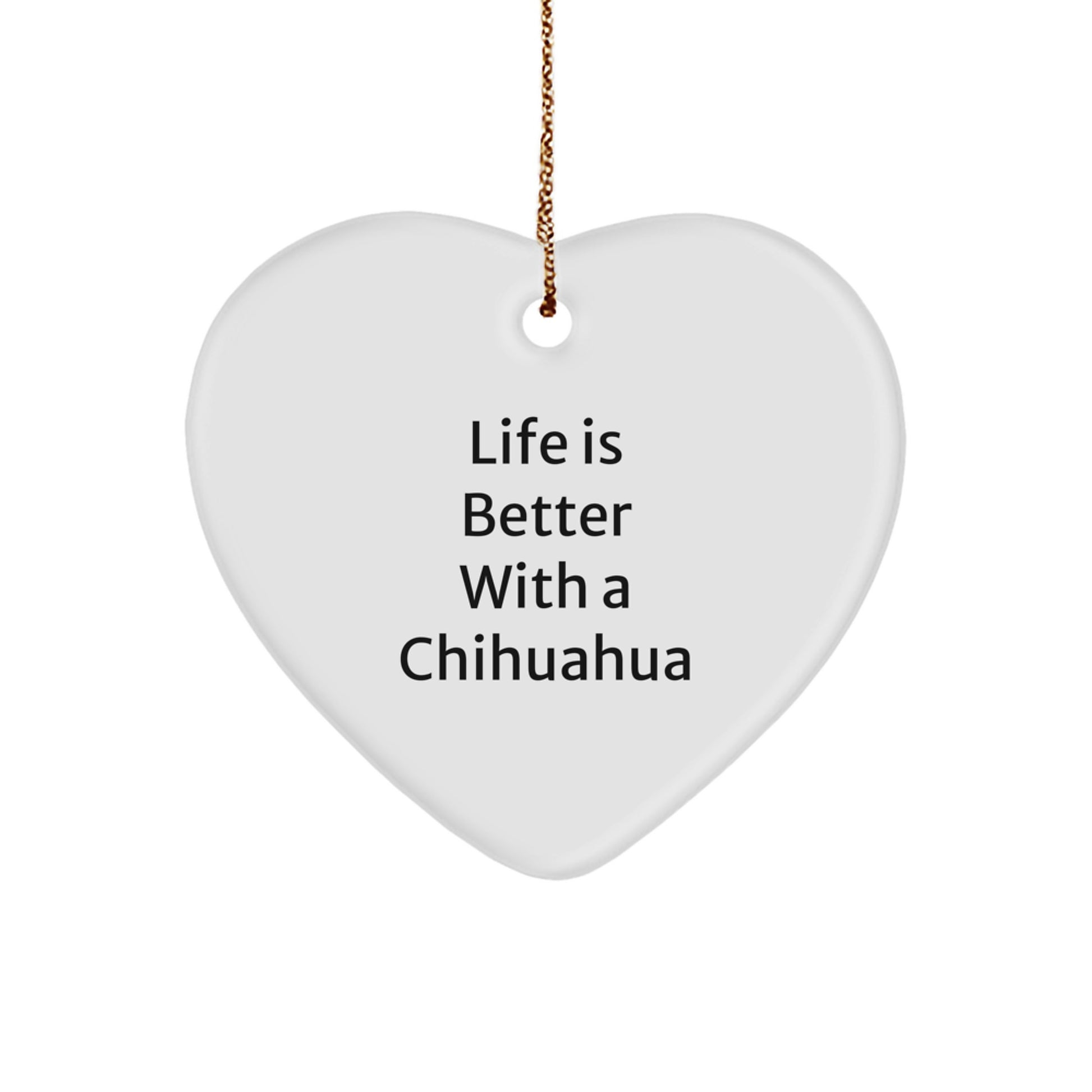 Chihuahua Dog Gifts from Friends, Charming Heart Ornaments for Christmas, 'Life Is Better With A Chihuahua' Quote, Gifts for Chihuahua Dog Lovers - Image 1