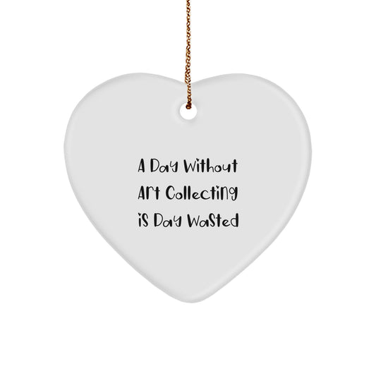 Art Collecting Enthusiasts' Delight, Funny Quote, Heart Ornament, Gifts from Family, for Art Collecting Lovers, Christmas Unique Gifts - Image 1