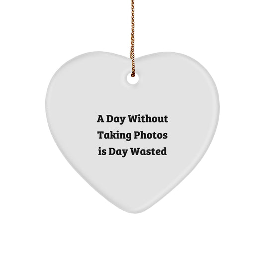 Taking Photos Heart Ornament Gifts from Men to Men - A Day Without Taking Photos Is Day Wasted, Funny Christmas Unique Gifts - Image 1