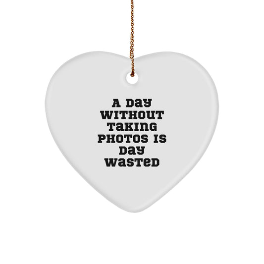 Taking Photos Gifts from Friends for Christmas - Heart Ornament with Inspirational Quote - Image 1