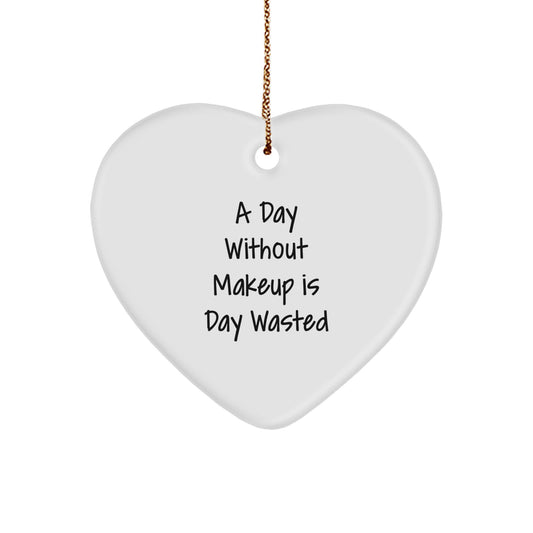 Funny Makeup Gifts for Women from Friends, 'A Day Without Makeup Is Day Wasted' Heart Ornament for Christmas - Image 1