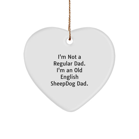 Old English Sheepdog Dad Gifts, Funny Heart Ornament for Men, 'I'm Not A Regular Dad' - Unique Christmas Unique Gift for Family, Friends, or Coworkers - Image 1