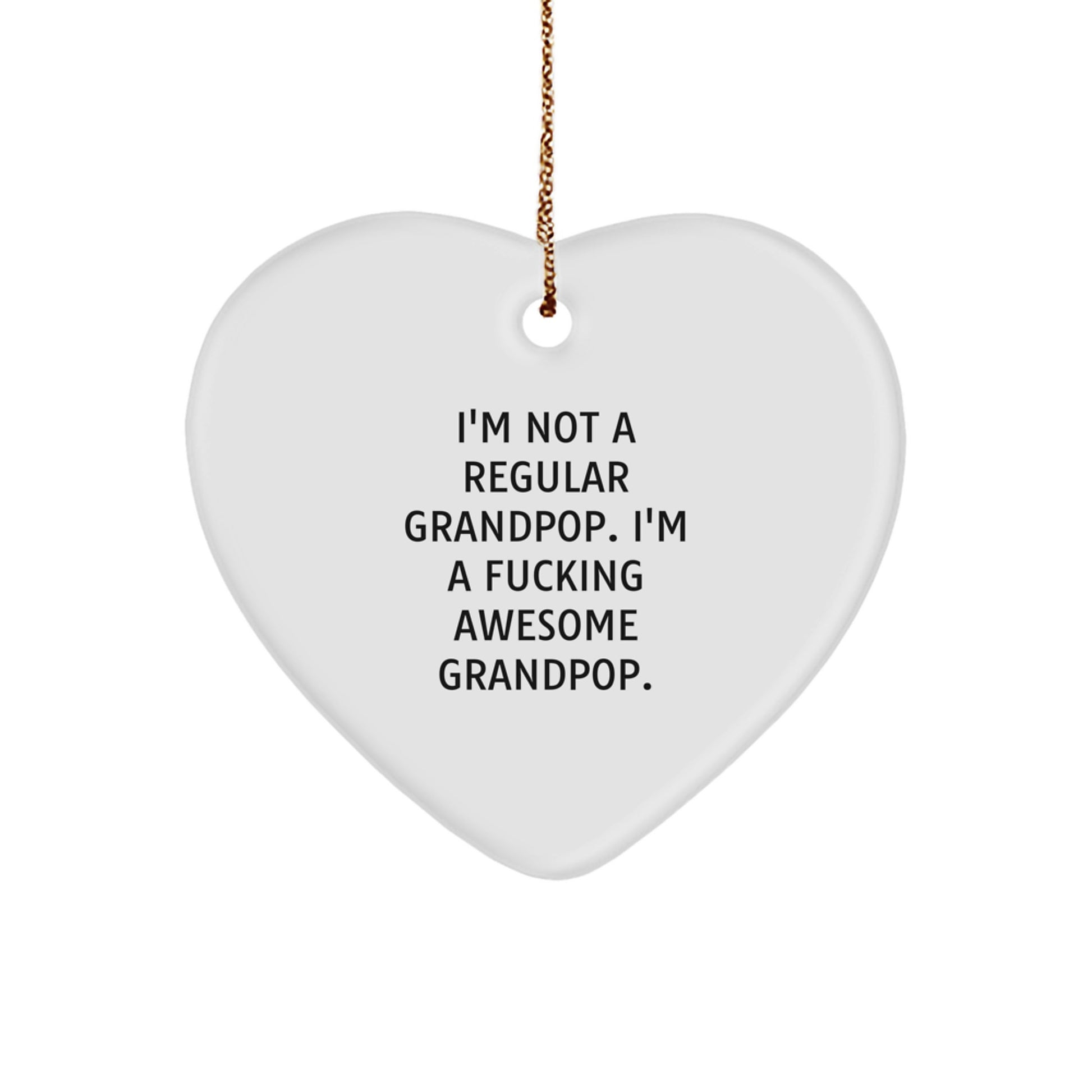 Funny Grandpop Gifts, I'm Not A Regular Grandpop. I'm A F--king Awesome Grandpop. Heart Ornament, Gifts from Men to Grandpop, Grandpop's Christmas Unique Gift - Image 1