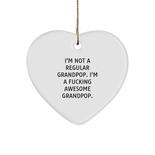 Funny Grandpop Gifts, I'm Not A Regular Grandpop. I'm A F--king Awesome Grandpop. Heart Ornament, Gifts from Men to Grandpop, Grandpop's Christmas Unique Gift - Image 1