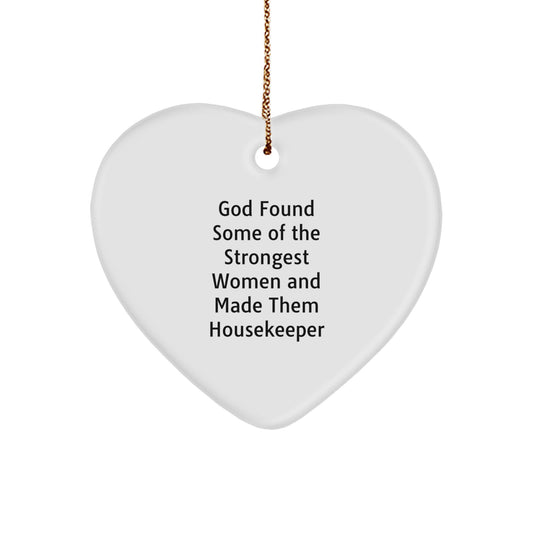 Funny Housekeeper Gifts from Men - Strong Women Heart Ornament, 'God Found Some Of The Strongest Women And Made Them Housekeeper', Christmas Unique Gifts for Housekeeper - Image 1