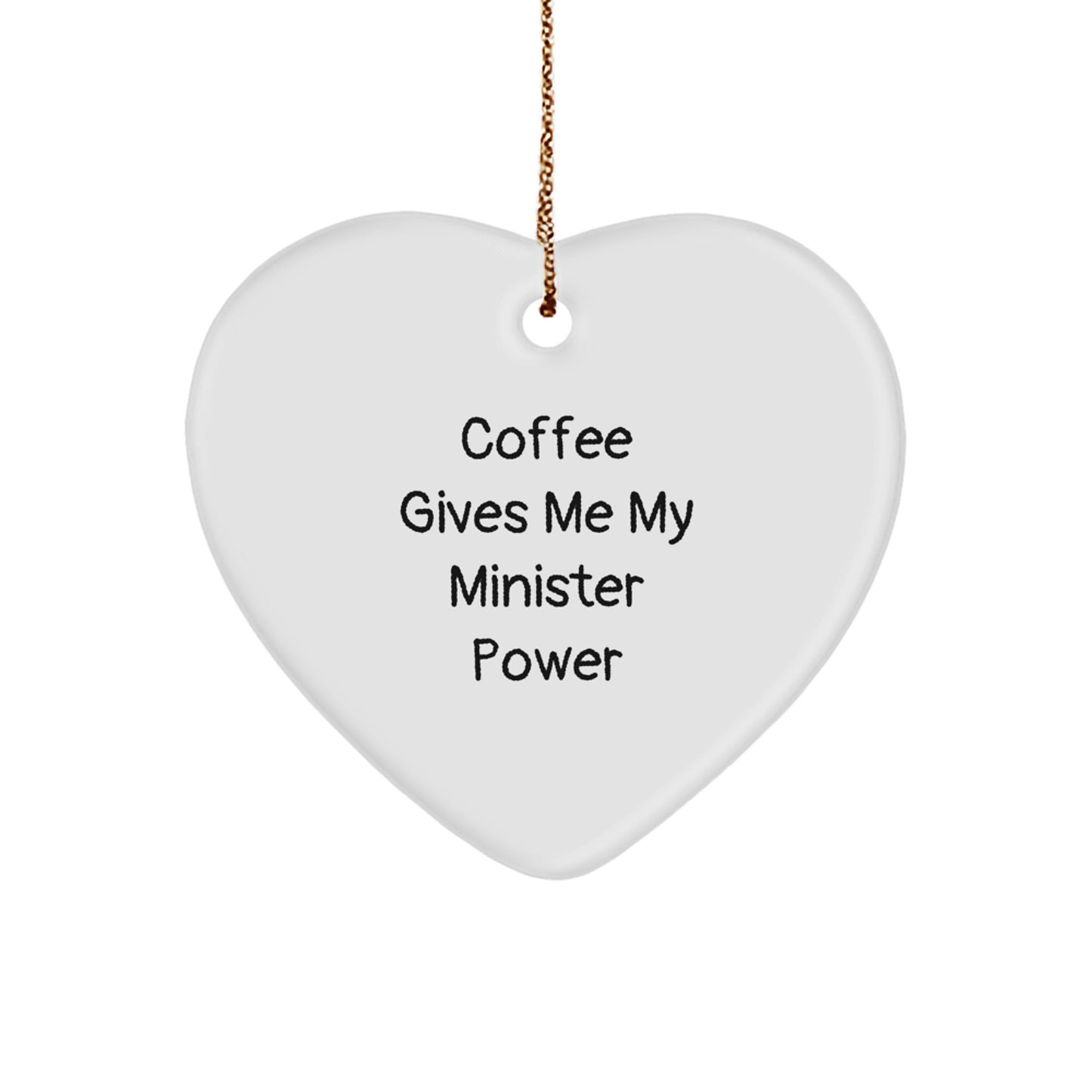 Minister Gifts from Friends for Christmas, 'Coffee Gives Me My Minister Power' Quote Heart Ornament - Image 1