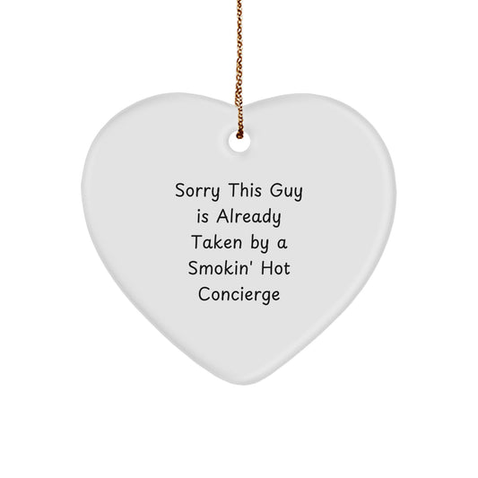 Funny Concierge Gifts, Sorry This Guy Is Already Taken By A Smokin' Hot Concierge Heart Ornament, Christmas Unique Gifts from Friends to Family - Image 1