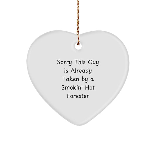 Forester Gifts from Friends, Funny Heart Ornament, Sorry This Guy Is Already Taken, Unique Christmas Unique Gifts for Him - Image 1