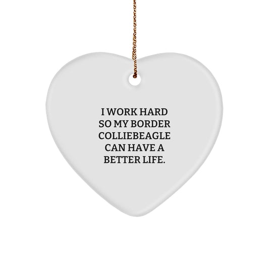 Funny Border Collie Dog Gifts from Family, 'I Work Hard So My Border Collie Can Have A Better Life', Heart Ornament for Christmas - Image 1