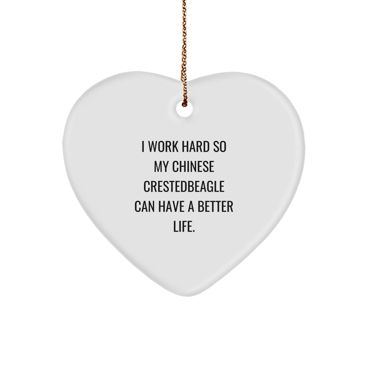 Chinese Crested Dog Lover's Inspirational Heart Ornament, Gifts from Family for Chinese Crested Dog, Funny Quote, Christmas Unique Presents - Image 1