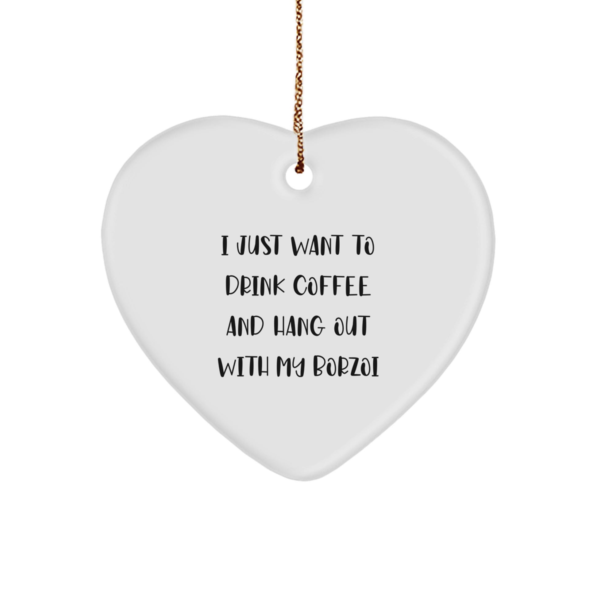 Borzoi Dog Lovers Heart Ornament, Funny Quote, Christmas Unique Gifts for Men, Women, Friends, Coworkers, Family - Image 1