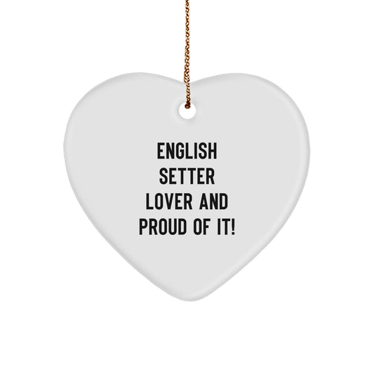 English Setter Dog Lover Gifts from Friends, Christmas Unique Heart Ornaments for Men and Women, 'English Setter Lover And Proud Of It!' - Image 1