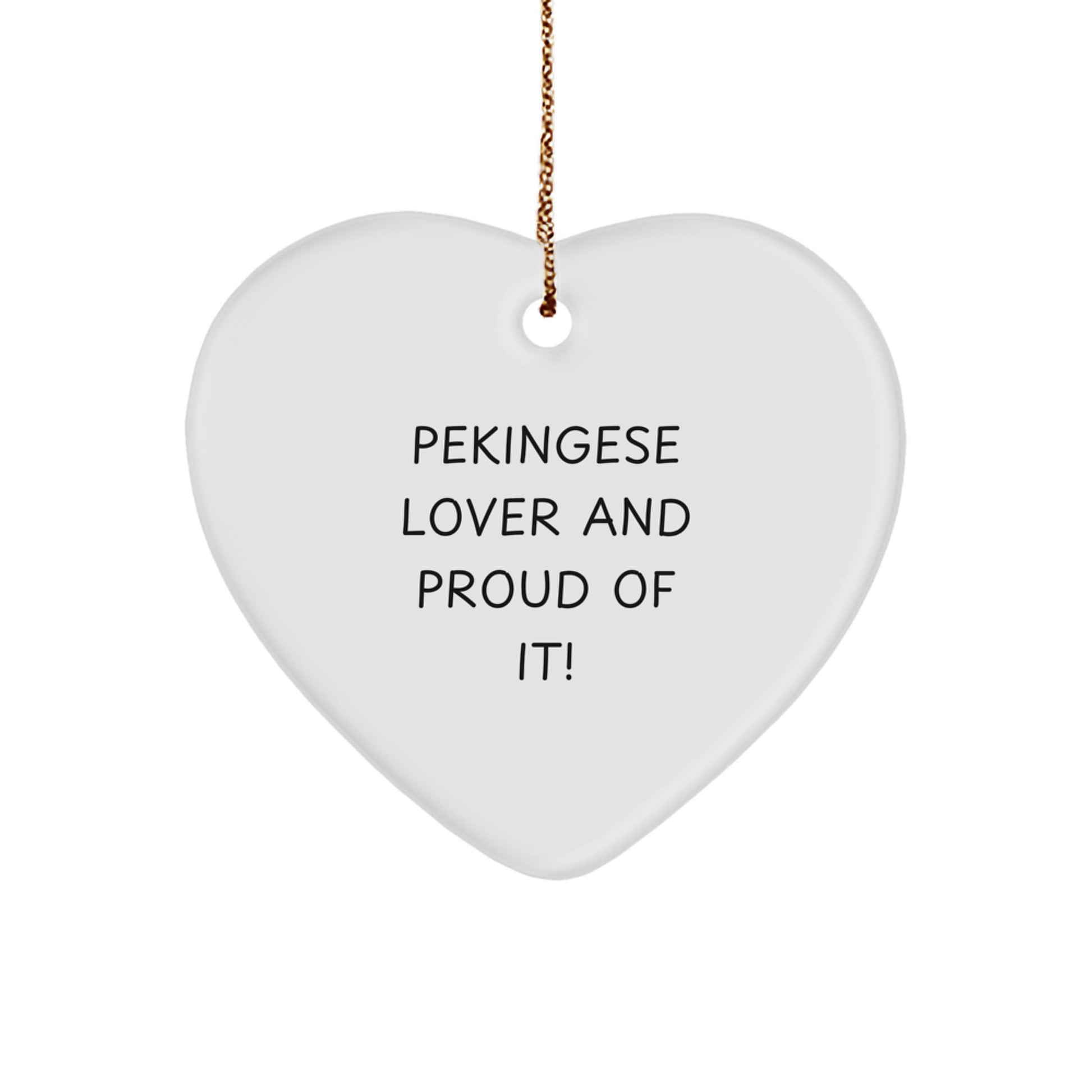 Pekingese Dog Lovers Gifts, Funny Quote 'Pekingese Lover And Proud Of It!' Heart Ornament for Pekingese Dog Owners, Christmas Unique Gifts from Family to Pekingese Dog - Image 1