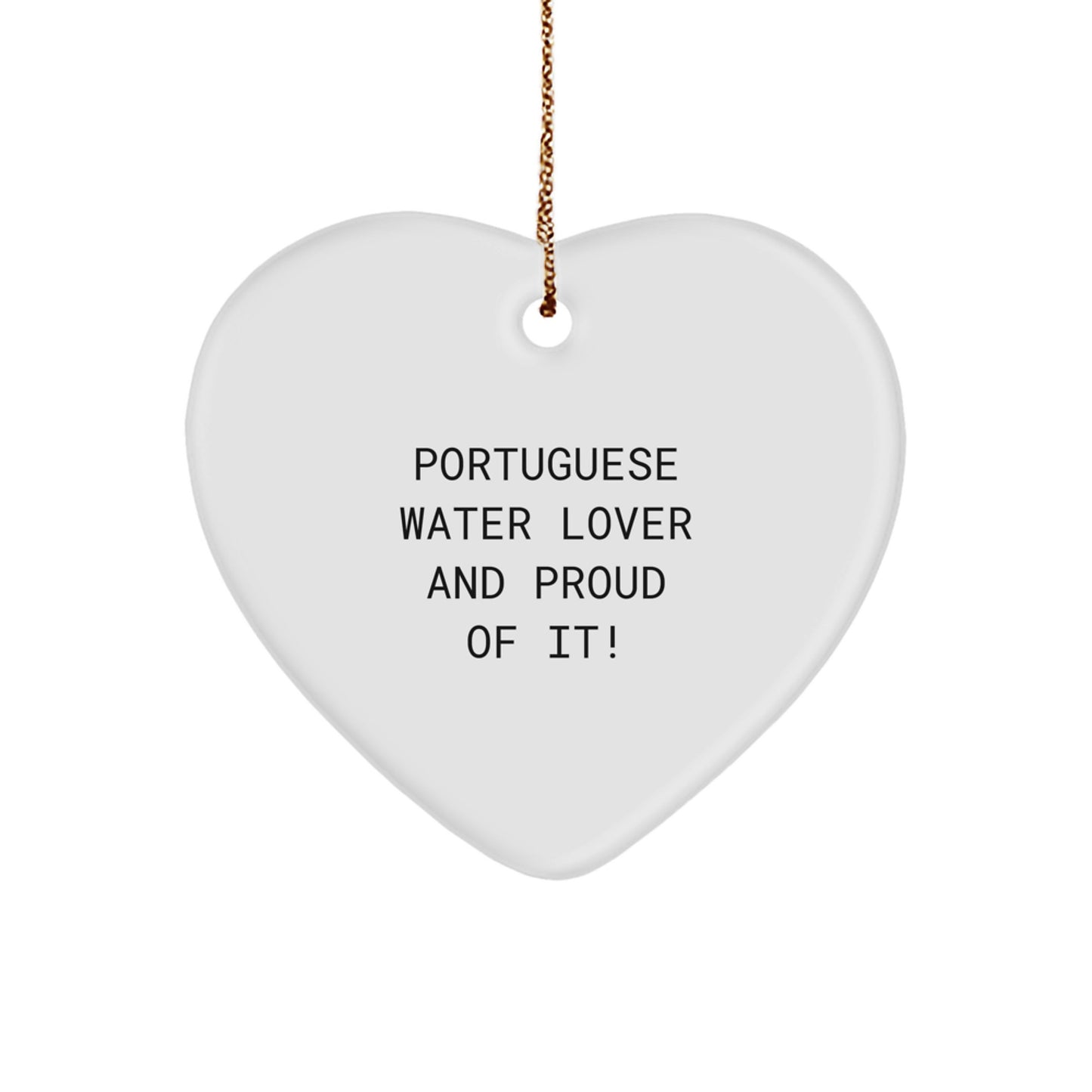 Portuguese Water Dog Lover Gifts, Funny Heart Ornament for Christmas, Gifts from Men to Portuguese Water Dog Owners - 'Portuguese Water Lover And Proud Of It!' - Image 1