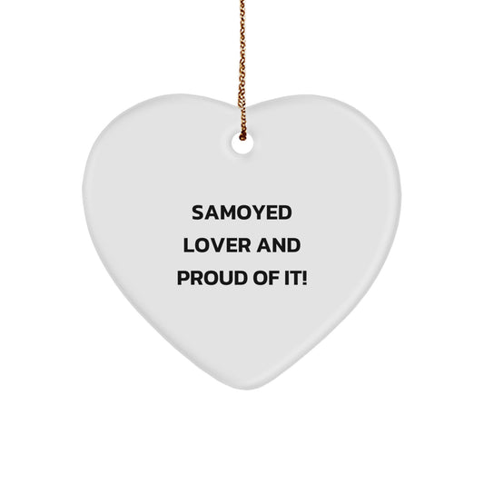 Samoyed Dog Lovers Gifts from Men, Women, Friends to Family - Heart Ornament for Christmas, 'Samoyed Lover And Proud Of It!' Quote - Image 1
