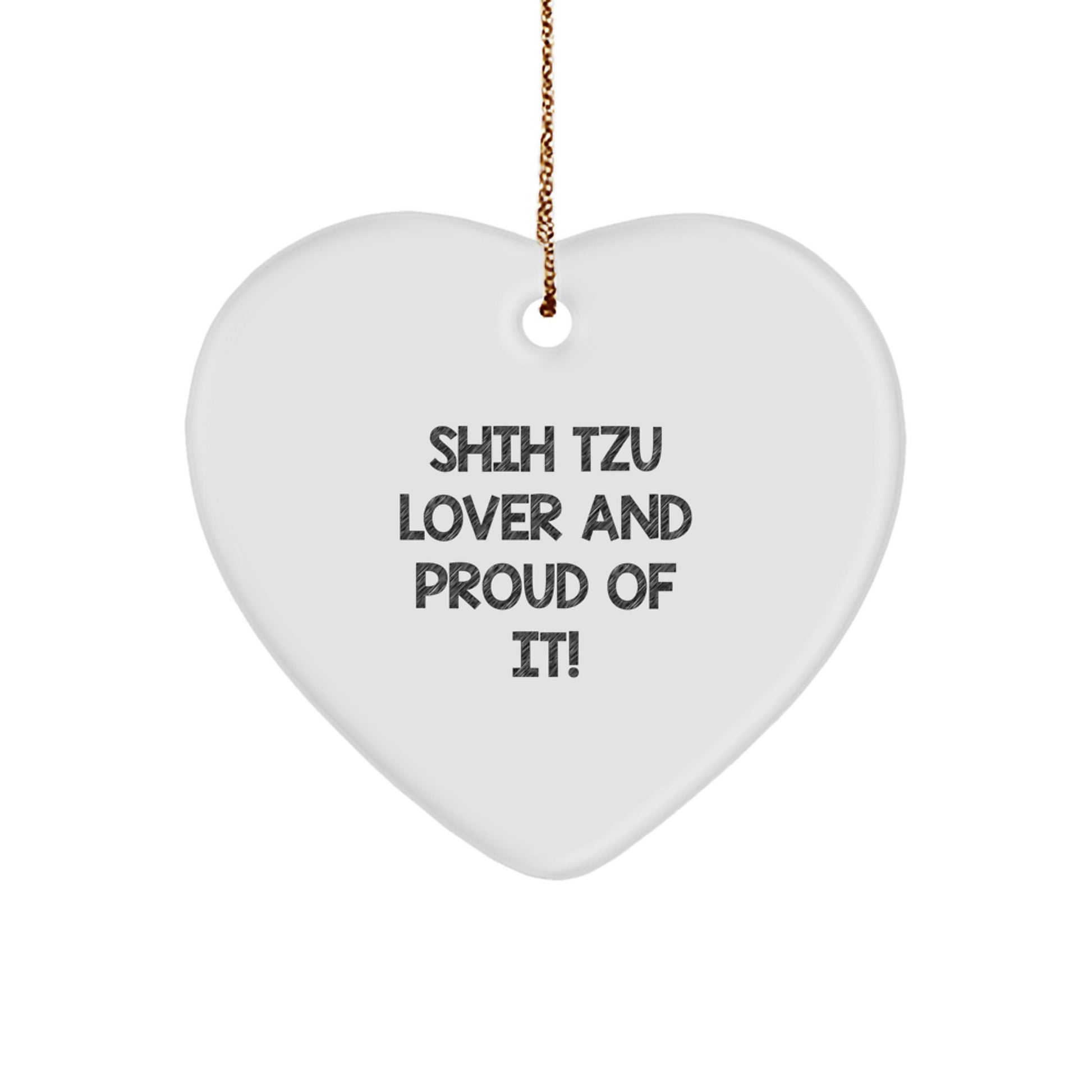 Shih Tzu Dog Lovers Gifts from Friends to Family, Unique Christmas Unique Gifts for Shih Tzu Dog Owners, Heart Ornament with Funny Quote - Image 1