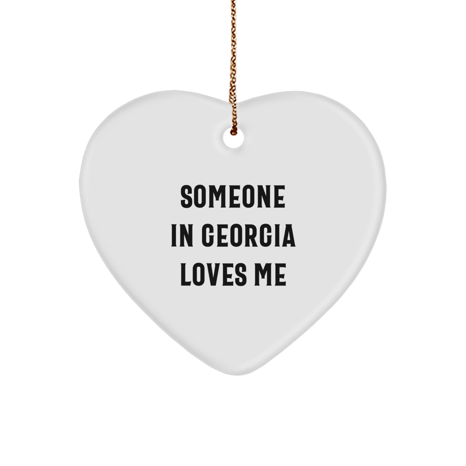 Someone in Georgia Loves Me Funny Heart Ornament, Gifts from Friends for Georgia, Unique Christmas Unique Gifts - Image 1