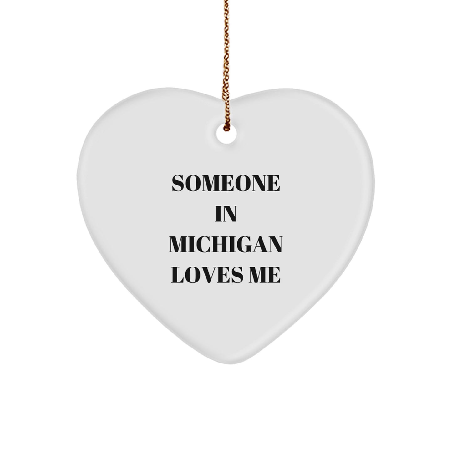 Michigan Heart Ornament 'Someone In Michigan Loves Me' - Gifts from Friends and Family for Christmas - Image 1