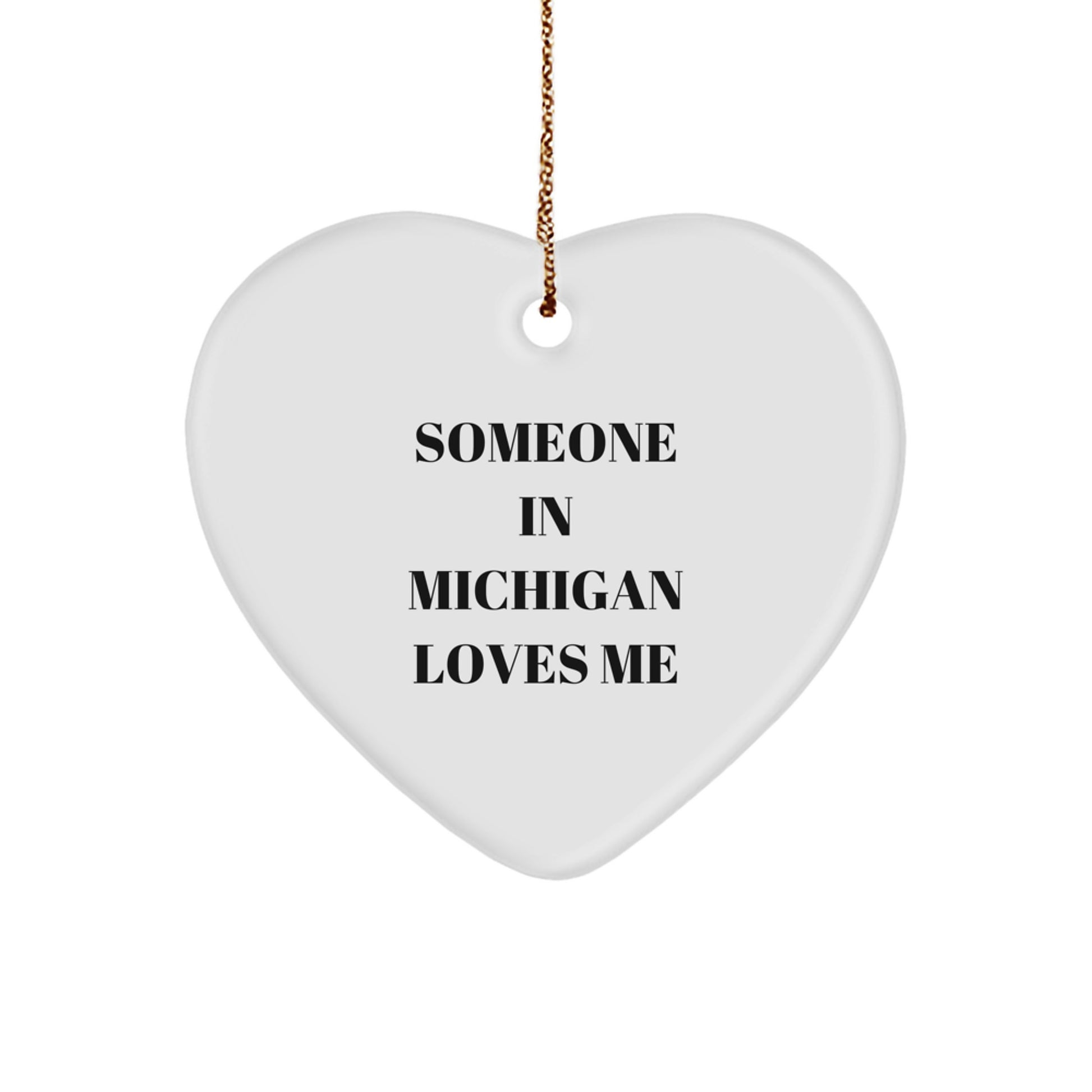 Michigan Heart Ornament 'Someone In Michigan Loves Me' - Gifts from Friends and Family for Christmas - Image 1
