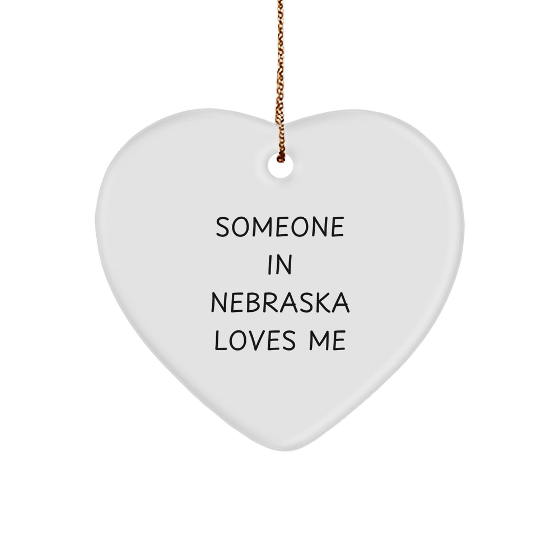 Someone in Nebraska Loves You Heart Ornament Gifts from Men to Family - Funny Quote Christmas - Image 1