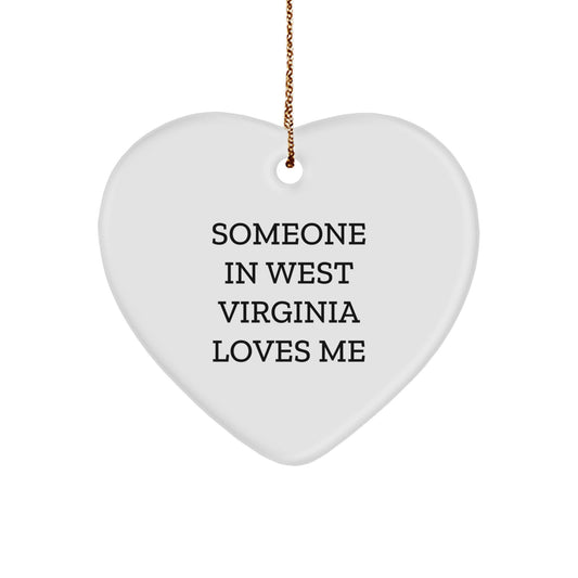 West Virginia Heart Ornament Someone In West Virginia Loves Me Funny Quote Christmas Unique Gifts for West Virginia Men and Women from Friends and Family - Image 1